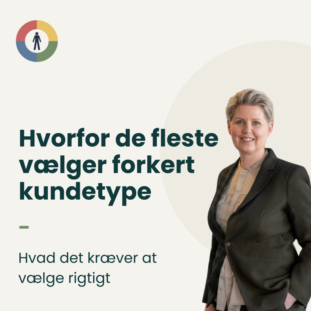 Hvorfor de fleste vælger forkert kundetype