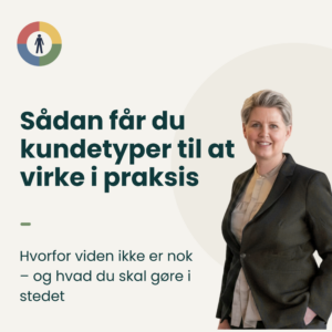 Podcast episode 3: Sådan får du kundetyper til at virke i praksis